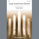 Download or print Joseph M. Martin Lord, Teach Your Church Sheet Music Printable PDF 6-page score for Hymn / arranged SATB Choir SKU: 154013