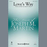 Download or print Joseph M. Martin Love's Way Sheet Music Printable PDF 10-page score for Sacred / arranged SATB Choir SKU: 175128