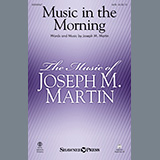 Download or print Joseph M. Martin Music In The Morning Sheet Music Printable PDF 10-page score for Sacred / arranged SATB Choir SKU: 444170