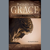 Download or print Joseph M. Martin Portraits In Grace: A Cantata for Holy Week Sheet Music Printable PDF 85-page score for Sacred / arranged SATB Choir SKU: 414703