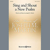 Download or print Joseph M. Martin Sing And Shout A New Psalm Sheet Music Printable PDF 9-page score for Sacred / arranged SATB Choir SKU: 150638