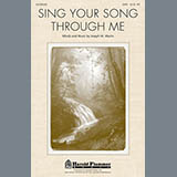 Download or print Joseph M. Martin Sing Your Song Through Me Sheet Music Printable PDF 9-page score for Concert / arranged SATB Choir SKU: 93830