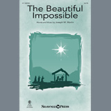 Download or print Joseph M. Martin The Beautiful Impossible Sheet Music Printable PDF 8-page score for Christmas / arranged SATB Choir SKU: 1316734