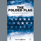 Download or print Joseph M. Martin The Folded Flag Sheet Music Printable PDF 12-page score for Patriotic / arranged SATB Choir SKU: 446785