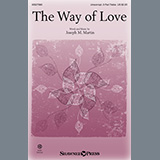 Download or print Joseph M. Martin The Way Of Love Sheet Music Printable PDF 10-page score for Festival / arranged Choir SKU: 1229878