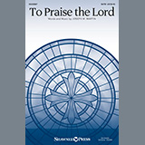 Download or print Joseph M. Martin To Praise The Lord Sheet Music Printable PDF 14-page score for Christian / arranged SATB Choir SKU: 1140986