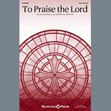 Download or print Joseph M. Martin To Praise The Lord Sheet Music Printable PDF 14-page score for Christian / arranged SATB Choir SKU: 1140986