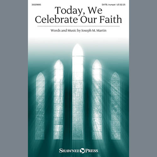 Joseph M. Martin Today, We Celebrate Our Faith Profile Image