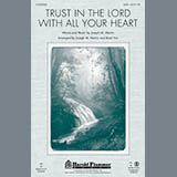 Download or print Joseph M. Martin Trust In The Lord With All Your Heart Sheet Music Printable PDF 9-page score for Concert / arranged SATB Choir SKU: 97030