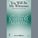 Download or print Joseph M. Martin You Will Be My Witnesses Sheet Music Printable PDF 10-page score for Sacred / arranged SATB Choir SKU: 448382