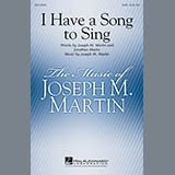 Download or print Joseph M. Martin I Have A Song To Sing Sheet Music Printable PDF 5-page score for Christian / arranged SATB Choir SKU: 154867