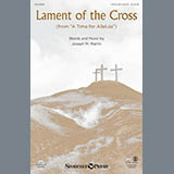 Download or print Joseph Martin Lament Of The Cross Sheet Music Printable PDF 9-page score for Sacred / arranged SATB Choir SKU: 151182