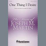 Download or print Joseph Martin One Thing I Desire Sheet Music Printable PDF 15-page score for Concert / arranged SATB Choir SKU: 86510