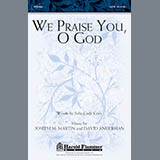 Download or print Joseph M. Martin We Praise You, O God Sheet Music Printable PDF 10-page score for Concert / arranged SATB Choir SKU: 86615