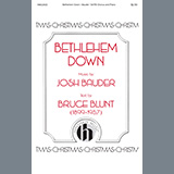 Download or print Josh Bauder and Bruce Blunt Bethlehem Down Sheet Music Printable PDF 11-page score for Concert / arranged SATB Choir SKU: 460034