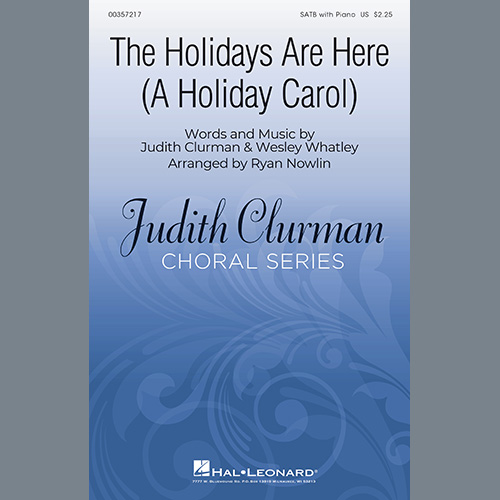 Judith Clurman & Wesley Whatley The Holidays Are Here (A Holiday Carol) (arr. Ryan Nowlin) Profile Image