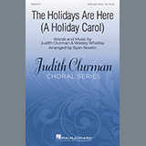 Download or print Judith Clurman & Wesley Whatley The Holidays Are Here (A Holiday Carol) (arr. Ryan Nowlin) Sheet Music Printable PDF 11-page score for Christmas / arranged SATB Choir SKU: 517565