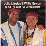 Download or print Julio Iglesias & Willie Nelson To All The Girls I've Loved Before Sheet Music Printable PDF 5-page score for Pop / arranged Piano, Vocal & Guitar Chords (Right-Hand Melody) SKU: 28400