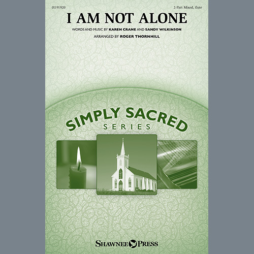Karen Crane and Sandy Wilkinson I Am Not Alone (arr. Roger Thornhill) Profile Image