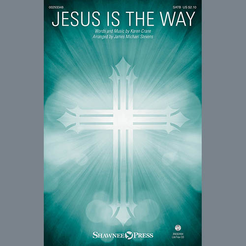 Karen Crane Jesus Is The Way (arr. James Michael Stevens) Profile Image