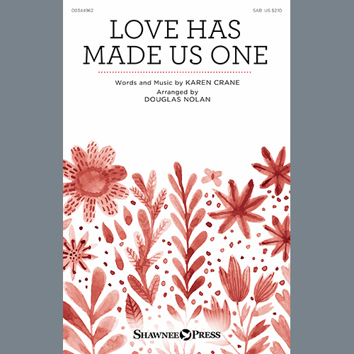 Karen Crane Love Has Made Us One (arr. Douglas Nolan) Profile Image