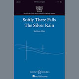 Download or print Kathleen Allan Softly There Falls The Silver Rain Sheet Music Printable PDF 10-page score for Festival / arranged SATB Choir SKU: 410563