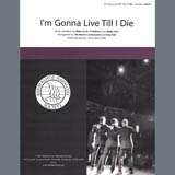 Download or print Keepsake I'm Gonna Live Till I Die (arr. Greg Volk) Sheet Music Printable PDF 4-page score for Barbershop / arranged TTBB Choir SKU: 407033
