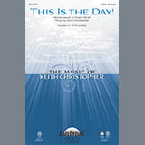 Download or print Keith Christopher This Is The Day Sheet Music Printable PDF 5-page score for Gospel / arranged SATB Choir SKU: 96203