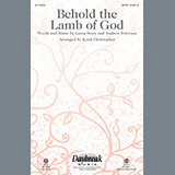 Download or print Keith Christopher Behold The Lamb Of God Sheet Music Printable PDF 7-page score for Romantic / arranged SATB Choir SKU: 150632.