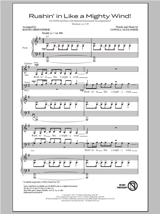 Learn to play Lowell Alexander Rushin' In Like A Mighty Wind! (arr. Keith Christopher) sheet music for SATB Choir in minutes. Price: 3.9900$ Lowell Alexander Rushin' In Like A Mighty Wind! (arr. Keith Christopher) sheet music notes and chords arranged for SATB Choir