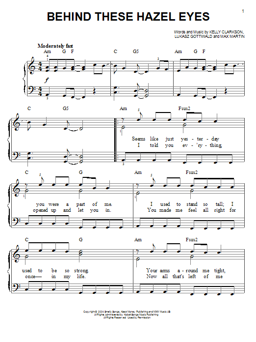 Learn to play Kelly Clarkson Behind These Hazel Eyes sheet music for Easy Piano in minutes. Price: 6.9900$ Kelly Clarkson Behind These Hazel Eyes sheet music notes and chords arranged for Easy Piano