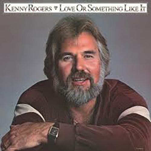 Kenny Rogers Love Or Something Like It Profile Image