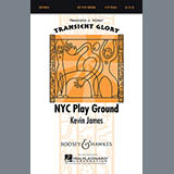 Download or print Kevin James NYC Play Ground Sheet Music Printable PDF 34-page score for Concert / arranged 4-Part Choir SKU: 68677