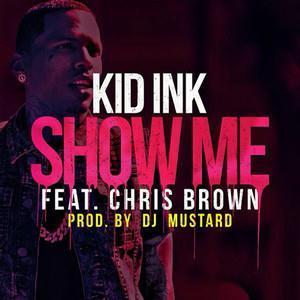 Kid Ink Featuring Chris Brown Show Me Profile Image