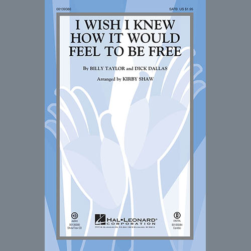 I Wish I Knew How It Would Feel To Be Free (arr. Kirby Shaw) cover image