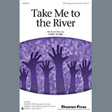 Download or print Kirby Shaw Take Me To The River Sheet Music Printable PDF 15-page score for Inspirational / arranged SATB Choir SKU: 289444