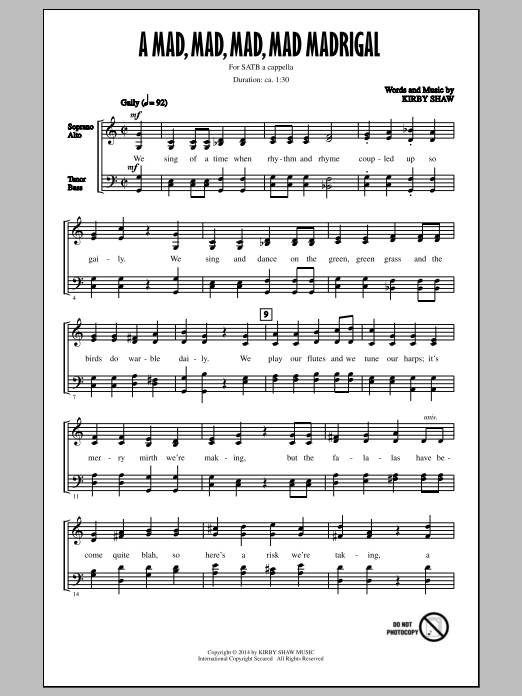 Learn to play Kirby Shaw A Mad, Mad, Mad, Mad, Madrigal sheet music for SATB Choir in minutes. Price: 3.9900$ Kirby Shaw A Mad, Mad, Mad, Mad, Madrigal sheet music notes and chords arranged for SATB Choir