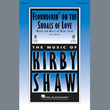 Download or print Kirby Shaw Flounderin' On The Shoals Of Love Sheet Music Printable PDF 10-page score for Country / arranged SATB Choir SKU: 182394