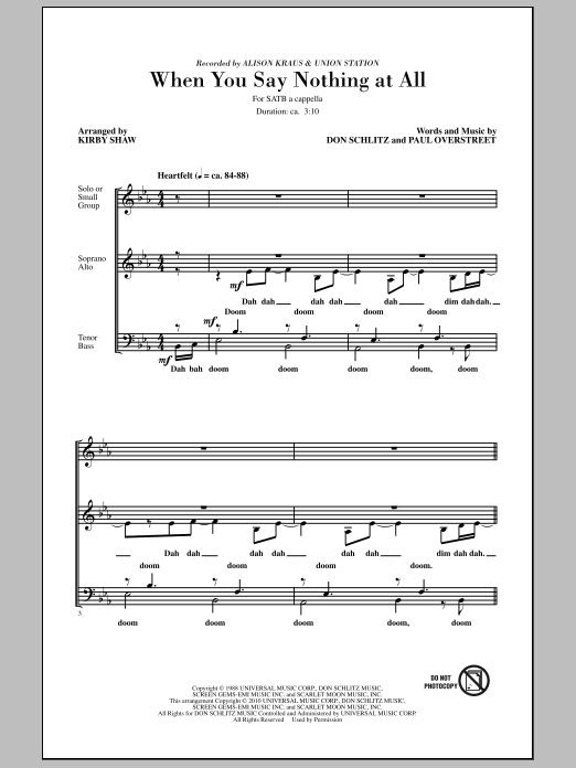 Learn to play Kirby Shaw When You Say Nothing At All sheet music for SATB Choir in minutes. Price: 3.9900$ Kirby Shaw When You Say Nothing At All sheet music notes and chords arranged for SATB Choir