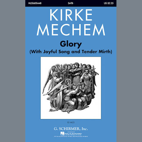 Kirke Mechem Glory (With Joyful Song And Tender Mirth) Profile Image