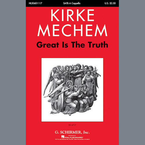 Kirke Mechem Great Is The Truth Profile Image