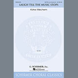 Download or print Kirke Mechem Laugh Till The Music Stops Sheet Music Printable PDF 13-page score for Festival / arranged SATB Choir SKU: 159897