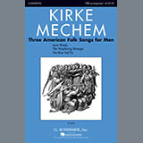 Download or print Kirke Mechem Three American Folk Songs For Men Sheet Music Printable PDF 23-page score for American / arranged TTBB Choir SKU: 87909