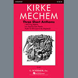 Download or print Kirke Mechem Three Short Anthems Sheet Music Printable PDF 28-page score for Concert / arranged SATB Choir SKU: 86621
