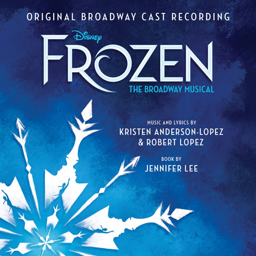 Kristen Anderson-Lopez & Robert Lopez Dangerous To Dream [Solo version] (from Frozen: The Broadway Musical) Profile Image