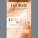 Download or print Kyle Pederson Last Words Sheet Music Printable PDF 15-page score for Inspirational / arranged SATB Choir SKU: 1133179