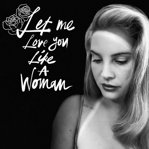 Lana Del Rey Let Me Love You Like A Woman Profile Image