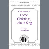Download or print Larry Visser Concertato on Come, Christians, Join to Sing Sheet Music Printable PDF 11-page score for Sacred / arranged SATB Choir SKU: 1540734