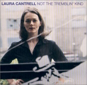 Laura Cantrell Not The Tremblin' Kind Profile Image