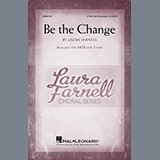 Download or print Laura Farnell Be The Change Sheet Music Printable PDF 14-page score for Festival / arranged SATB Choir SKU: 449489